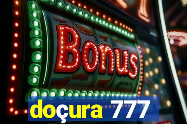 doçura 777